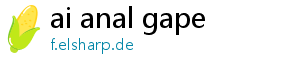 ai anal gape